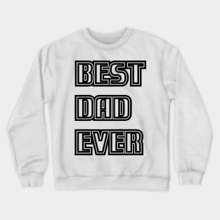 BEST DAD EVER Crewneck Sweatshirt